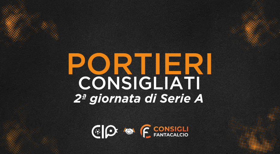 Fantacalcio, i portieri consigliati nella 2ª giornata di Serie A