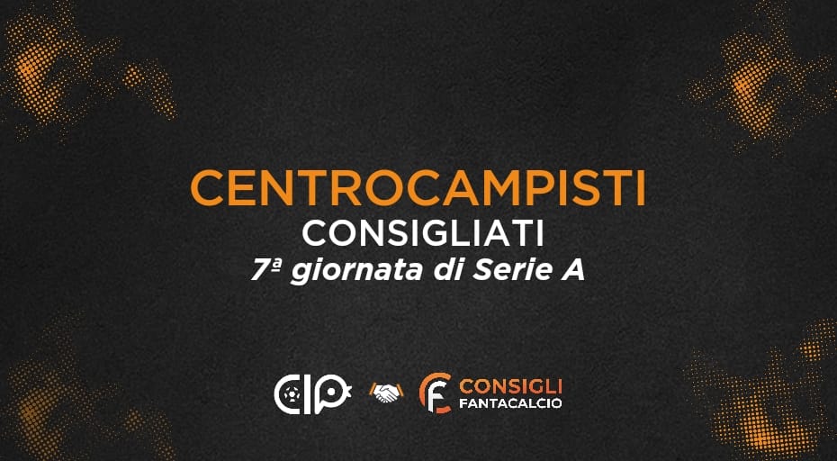 Fantacalcio, i centrocampisti consigliati per la 7ª giornata di Serie A
