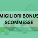 migliori bonus scommesse